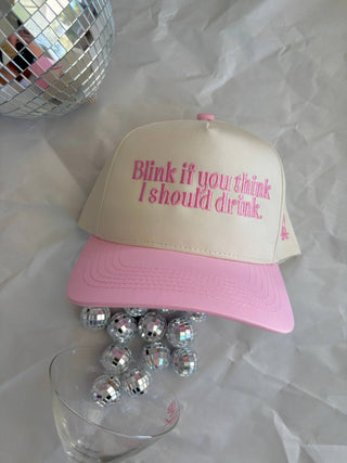 Blink If You Think I Should Drink Hat - Sugar Co.