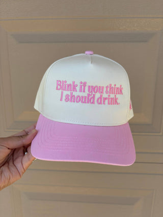 Blink If You Think I Should Drink Hat - Sugar Co.
