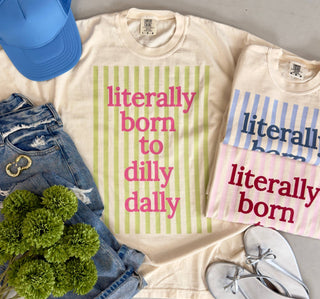 Literally Born To Dilly Dally - Sugar Co.
