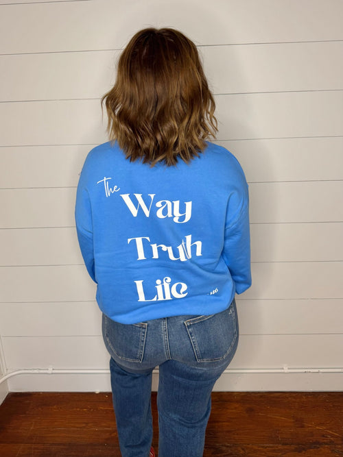 The Way, the truth, The Life Sweatshirt - Sugar Co.